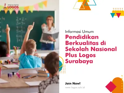 Pendidikan Berkualitas di Sekolah Nasional Plus Logos Surabaya