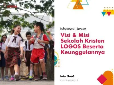 Visi & Misi Sekolah Kristen LOGOS Beserta Keunggulannya